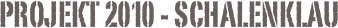 Projekt 2010 - Schalenklau